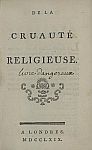 Paul-Henri Thiry (Baron) d'Holbach. On Religious Cruelty. London [Amsterdam], 1769
