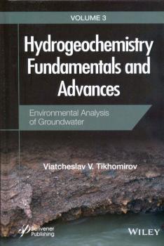 Hydrogeochemistry Fundamentals and Advances. Vol. 3: Environmental analysis of ground water