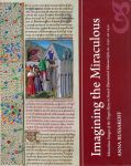 Studies and texts / Pontifical inst. of mediaeval studies. 215: Russakoff A. Imagining the miraculous: Miraculous images of the Virgin Mary in French illuminated manuscripts, ca. 1250-ca. 1450.