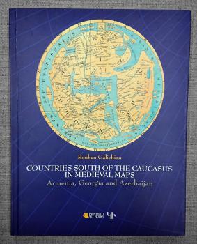 Countries South of the Caucasus in Medieval Maps :Armenia, Georgia and Azerbaijan.
