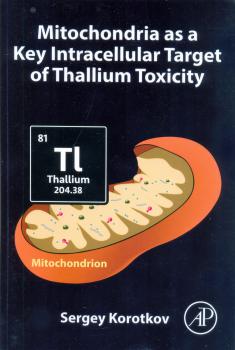 Mitochondria as a key intracellular target of thallium toxicity