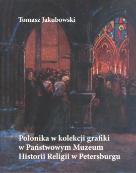 Polonika w kolekcji grafiki w Państwowym muzeum historii religii w Petersburgu