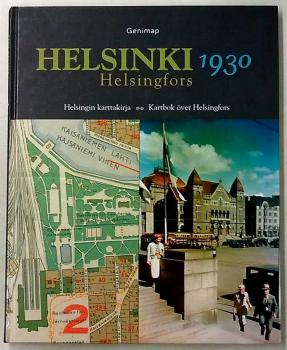 Helsinki. Helsingfors. 1930 : Helsingin karttakirja : kartbok över Helsingfors. - [Vantaa] : Genimap Oy, 2005.