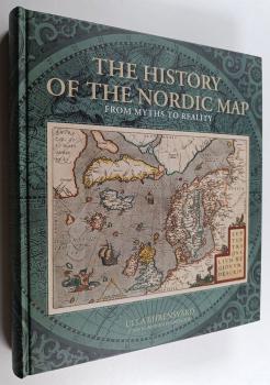 The history of the Nordic Map : from myths to reality. – Helsinki : Ulla Ehrensvärd John Nurminen Foundation, 2006.
