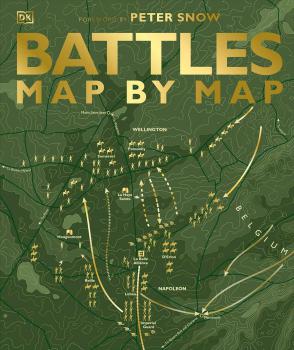 Battles. Map by map. – London : Dorling Kindersley Limited, 2021.  К 4-Мир 7/5197 
